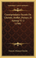 Correspondance Secrete De Charette, Stofflet, Puisaye, Et Autresp V1-2 (1799)