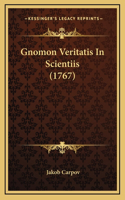 Gnomon Veritatis In Scientiis (1767)