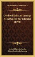 Gotthold Ephraim Lessings Kollektaneen Zur Literatur (1790)