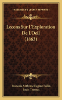 Lecons Sur L'Exploration De L'Oeil (1863)