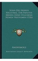 Vonn Des Herren Nachtmal, Der Papisten Messen Unnd Etlichenn Newen Yrrthumen (1526)