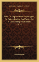 Flore Du Departement De Jemappes, Ou Determination Des Plantes Qui Y Croissent Spontanement (1814)