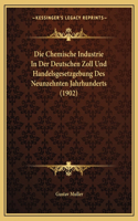 Die Chemische Industrie In Der Deutschen Zoll Und Handelsgesetzgebung Des Neunzehnten Jahrhunderts (1902)