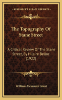 The Topography Of Stane Street: A Critical Review Of The Stane Street, By Hilaire Belloc (1922)