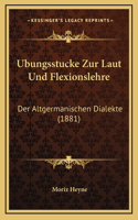 Ubungsstucke Zur Laut Und Flexionslehre: Der Altgermanischen Dialekte (1881)