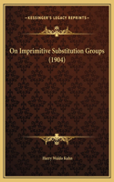 On Imprimitive Substitution Groups (1904)