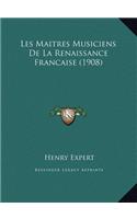 Les Maitres Musiciens De La Renaissance Francaise (1908)