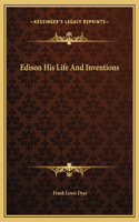 Edison His Life And Inventions