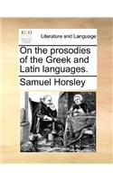 On the Prosodies of the Greek and Latin Languages.