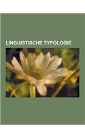 Linguistische Typologie: Isolierte Sprachen, Sprachtypologie, Sprachuniversalien, Unityp, Polysynthetischer Sprachbau, Ergativsprache, Inkorpor