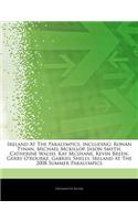 Articles on Ireland at the Paralympics, Including: Ronan Tynan, Michael McKillop, Jason Smyth, Catherine Walsh, Kay McShane, Kevin Breen, Gerry O'Rourke, Gabriel Shelly, Ireland at the 2008 Summer Pa(English)