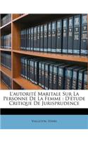 L'autorité Maritale Sur La Personne De La Femme