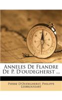 Anneles De Flandre De P. D'oudegherst ...