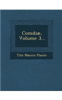 Comdiae, Volume 3...