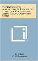 Decentralized Marketing by Producers Livestock Cooperative Association, Columbus, Ohio