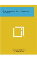 Secrets of the Threshold, Series 29
