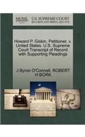 Howard P. Giskin, Petitioner, V. United States. U.S. Supreme Court Transcript of Record with Supporting Pleadings