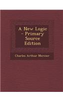 A New Logic - Primary Source Edition