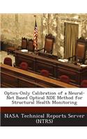 Optics-Only Calibration of a Neural-Net Based Optical Nde Method for Structural Health Monitoring