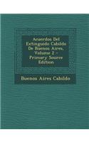 Acuerdos del Extinguido Cabildo de Buenos Aires, Volume 2