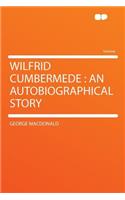 Wilfrid Cumbermede: An Autobiographical Story(English)