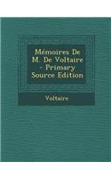 Memoires de M. de Voltaire - Primary Source Edition