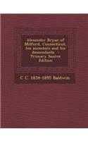 Alexander Bryan of Milford, Connecticut, His Ancestors and His Descendants