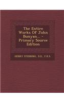 The Entire Works of John Bunyan...