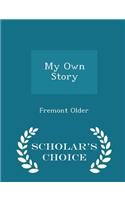 My Own Story - Scholar's Choice Edition