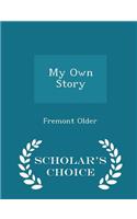 My Own Story - Scholar's Choice Edition