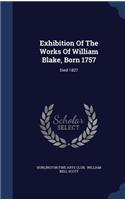 Exhibition Of The Works Of William Blake, Born 1757