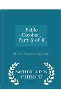 Pablo Escobar, Part 6 of 8 - Scholar's Choice Edition