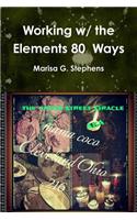 Working with the Elements Eighty Ways