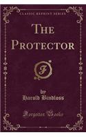 The Protector (Classic Reprint)