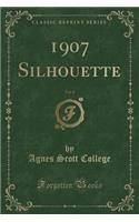 1907 Silhouette, Vol. 4 (Classic Reprint): (English)