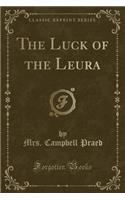 The Luck of the Leura (Classic Reprint): (English)