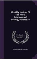 Monthly Notices of the Royal Astronomical Society, Volume 57