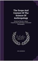 The Scope and Content of the Science of Anthropology: Historical Review, Library Classification and Select, Annotated Bibliography