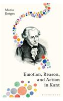 Emotion, Reason, and Action in Kant