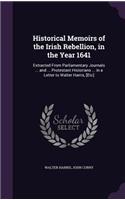 Historical Memoirs of the Irish Rebellion, in the Year 1641