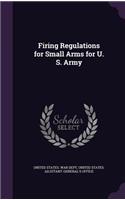 Firing Regulations for Small Arms for U. S. Army: (English)