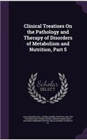 Clinical Treatises On the Pathology and Therapy of Disorders of Metabolism and Nutrition, Part 5