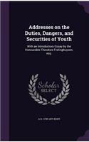 Addresses on the Duties, Dangers, and Securities of Youth