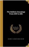 The Baldwin Genealogy From 1500 to 1881