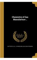 Chemistry of Gas Manufacture ..