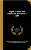 Report of Executive Committee, November 1, 1917