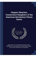 Chapter Sketches, Connecticut Daughters of the American Revolution; Patron Saints