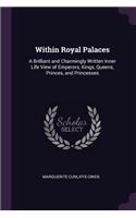Within Royal Palaces