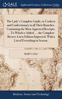 THE LADY'S COMPLETE GUIDE; OR COOKERY AN