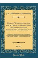 Hinrichs' Halbjahrs-Katalog Der Im Deutschen Buchhandel Erschienenen BÃ¼cher, Zeitschriften, Landkarten, Usw, Vol. 217: Mit Registern Nach Stichworten Und Wissenschaften Voranzeigen Von Neuigkeiten Verlags-Und PreisÃ¤nderungen; 1906, Zweites Halbja